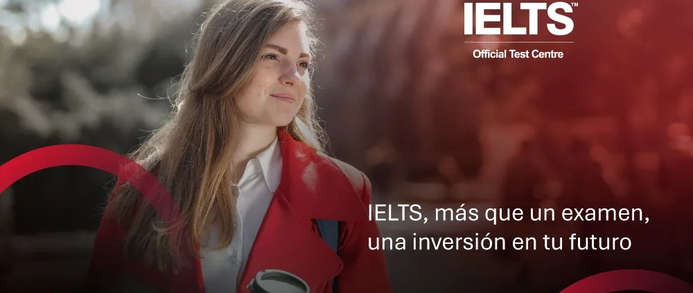 IELTS, más que un examen, una inversión en tu futuro