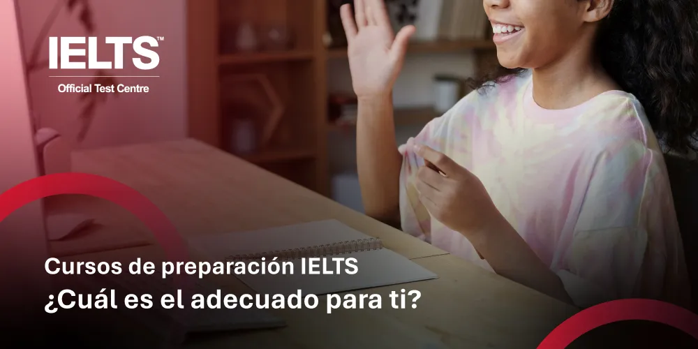 Cursos de preparación IELTS ¿Cuál es el adecuado para ti?