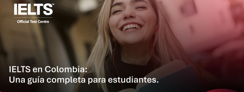 IELTS-en-colombia-una-guia-completa