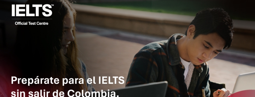 Prepárate para el IELTS sin salir de Colombia