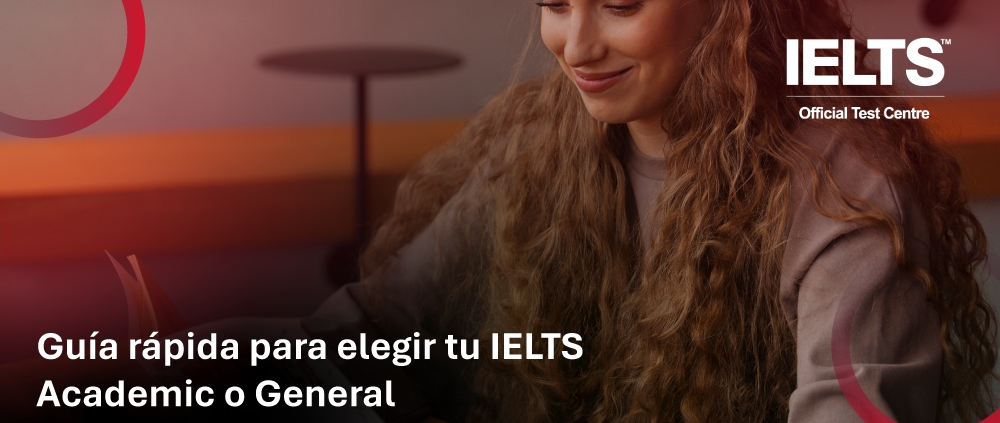guia-rapida-para-elegir-tu-ielts-academic-o-general